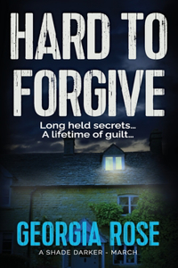 Hard to Forgive: (A Shade Darker Book 3)