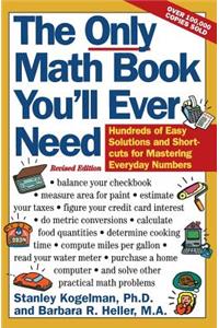 Only Math Book You'll Ever Need, Revised Edition