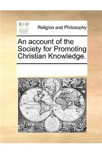 An Account of the Society for Promoting Christian Knowledge.