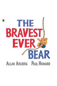 The Bravest Ever Bear