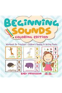 Beginning Sounds: Coloring Edition - Workbook for Preschool Children's Reading & Writing Books