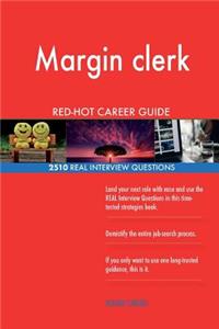 Margin clerk RED-HOT Career Guide; 2510 REAL Interview Questions