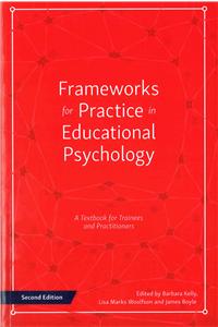 Frameworks for Practice in Educational Psychology, Second Edition: A Textbook for Trainees and Practitioners