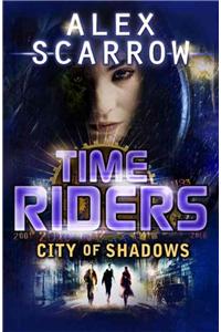 TimeRiders: City of Shadows (Book 6)