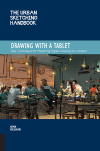 Urban Sketching Handbook Drawing with a Tablet