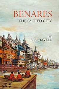 Benares The Sacred City