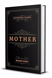 Mother ( An Original Classic Collector's Edition )