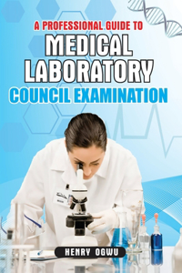 Professional Guide to Medical Laboratory Council Examination