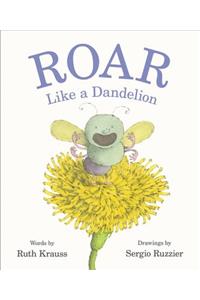 Roar Like a Dandelion