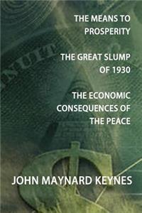 Means to Prosperity, the Great Slump of 1930, the Economic Consequences of the Peace