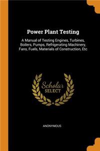 Power Plant Testing