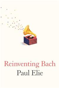 Reinventing Bach