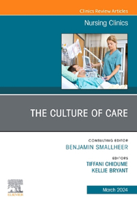 Culture of Care, an Issue of Nursing Clinics