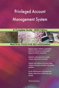 Privileged Account Management System A Complete Guide - 2020 Edition