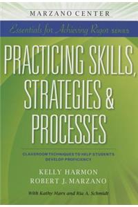 Practicing Skills, Strategies & Processes