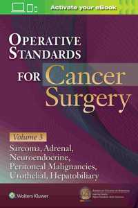 Operative Standards for Cancer Surgery: Volume 3: Sarcoma, Adrenal, Neuroendocrine, Peritoneal Malignancies, Urothelial, Hepatobiliary