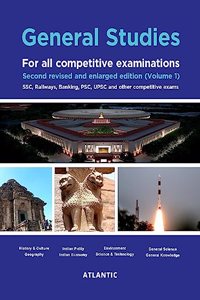 General Studies: For all competitive examinations Second revised and enlarged edition (Volume 1) SSC, Railways, Banking, PSC, UPSC and other competitive exams