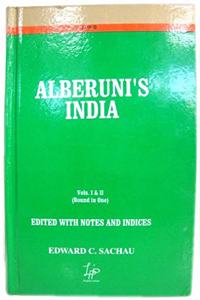 Alberuni's India: An Account of the Religion, Philosophy, Literature, Geography, Chronology, Customs, Lawa and Astrology of India to AD 1030