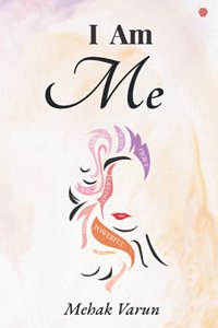 I Am Me, Mehak Varun