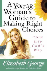 Young Woman's Guide to Making Right Choices