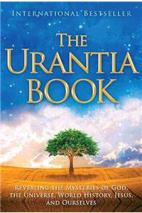 The Urantia Book: Revealing the Mysteries of God, the Universe, World History, Jesus, and Ourselves