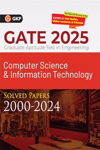 GKP GATE 2025 : Computer Science and Information Technology - Solved Papers (2000-2024)