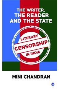 The Writer, the Reader and the State: Literary Censorship in India