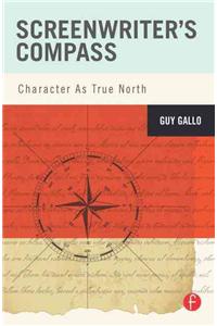 Screenwriter's Compass: Character As True North