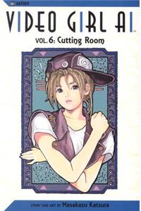 Video Girl Ai, Vol. 6: Cutting Room Floor