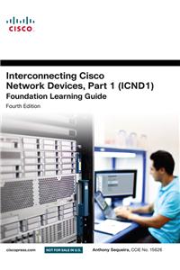 Interconnecting Cisco Network Devices, Part 1 (ICND1) Foundation Learning Guide