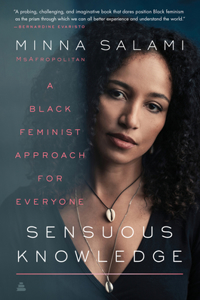 Sensuous Knowledge: A Black Feminist Approach for Everyone