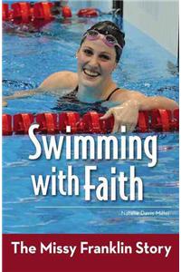 Swimming with Faith: The Missy Franklin Story