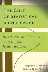 The Cult of Statistical Significance