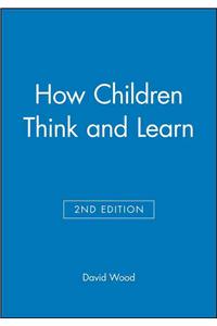 How Children Think and Learn 2