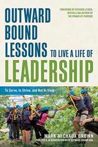 Outward Bound Lessons to Live a Life of Leadership