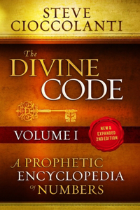 Divine Code-A Prophetic Encyclopedia of Numbers, Volume I: 1 to 25