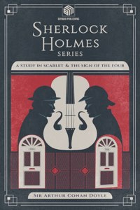 Study in Scarlet and The Sign of the Four (Annotated): Sherlock Holmes Series