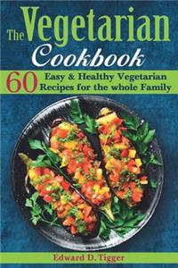 Vegetarian Cookbook: 60 Easy and Healthy Vegan Recipes for the whole Family