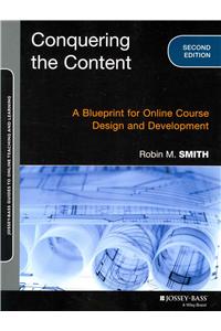 Conquering the Content: A Blueprint for Online Course Design and Development