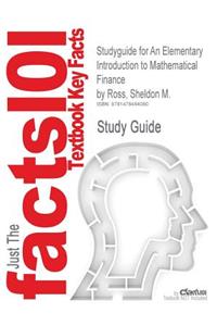 Studyguide for an Elementary Introduction to Mathematical Finance by Ross, Sheldon M.