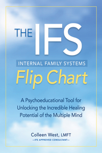 Internal Family Systems Flip Chart: A Psychoeducational Tool for Unlocking the Incredible Healing Potential of the Multiple Mind