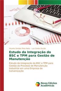 Estudo da Integração do BSC e TPM para Gestão de Manutenção