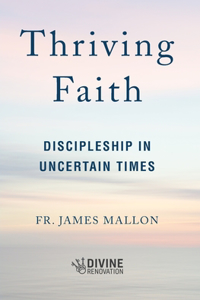 Thriving Faith: Discipleship in Uncertain Times