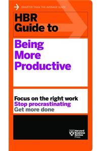 HBR Guide to Being More Productive (HBR Guide Series)