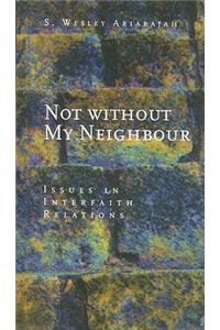 Not Without My Neighbour