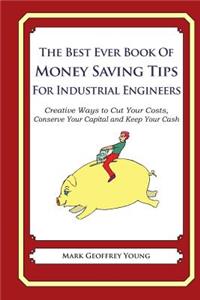 Best Ever Book of Money Saving Tips for Industrial Engineers