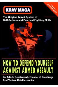 Krav Maga: How to Defend Yourself Against Armed Assault