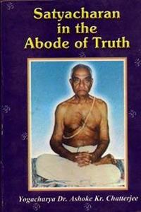 SATYACHARAN IN THE ABODE OF TRUTH