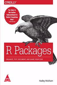 R Packages: Organize, Test, Document, & Share Your Code