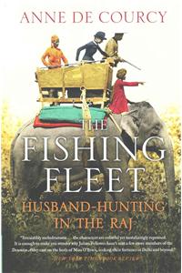 Fishing Fleet: Husband-Hunting in the Raj